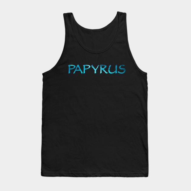 Papyrus Tank Top by triggerleo